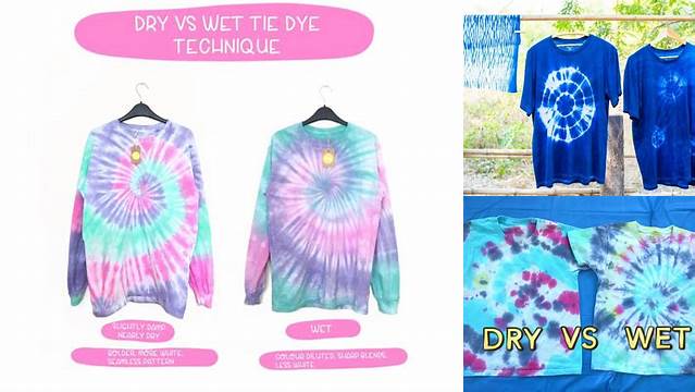 72+ Tie Dye Techniques Wet Vs Dry